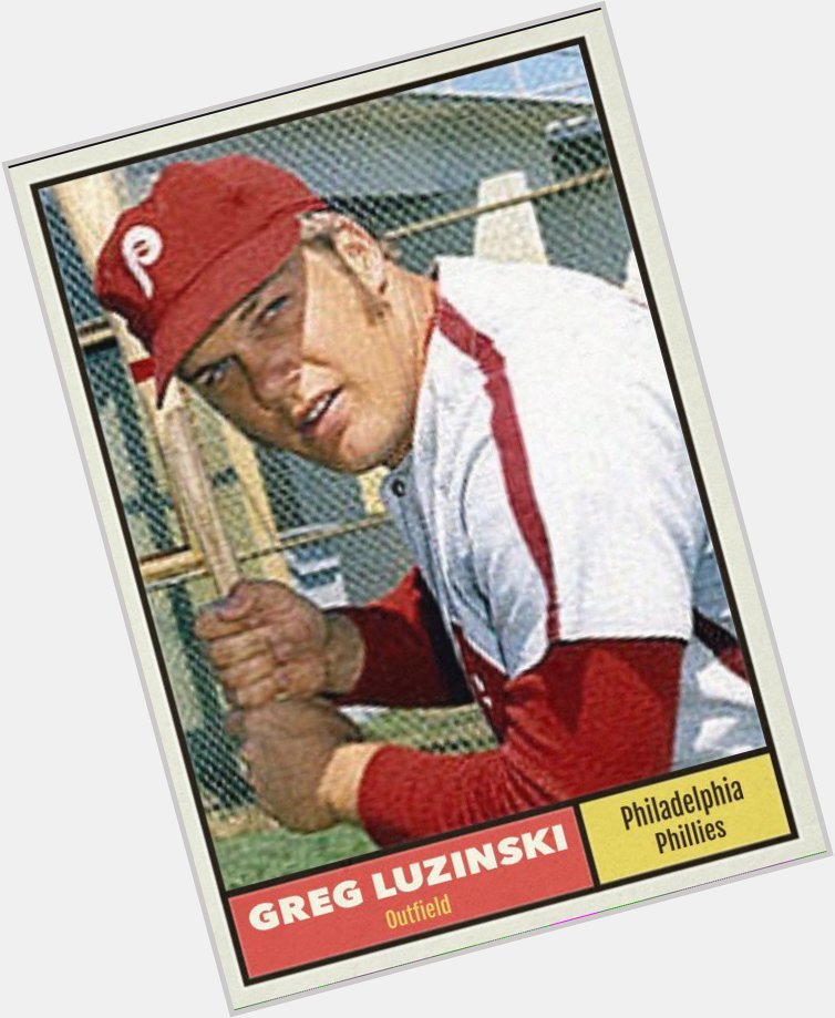 Happy 65th birthday to Greg Luzinski.  