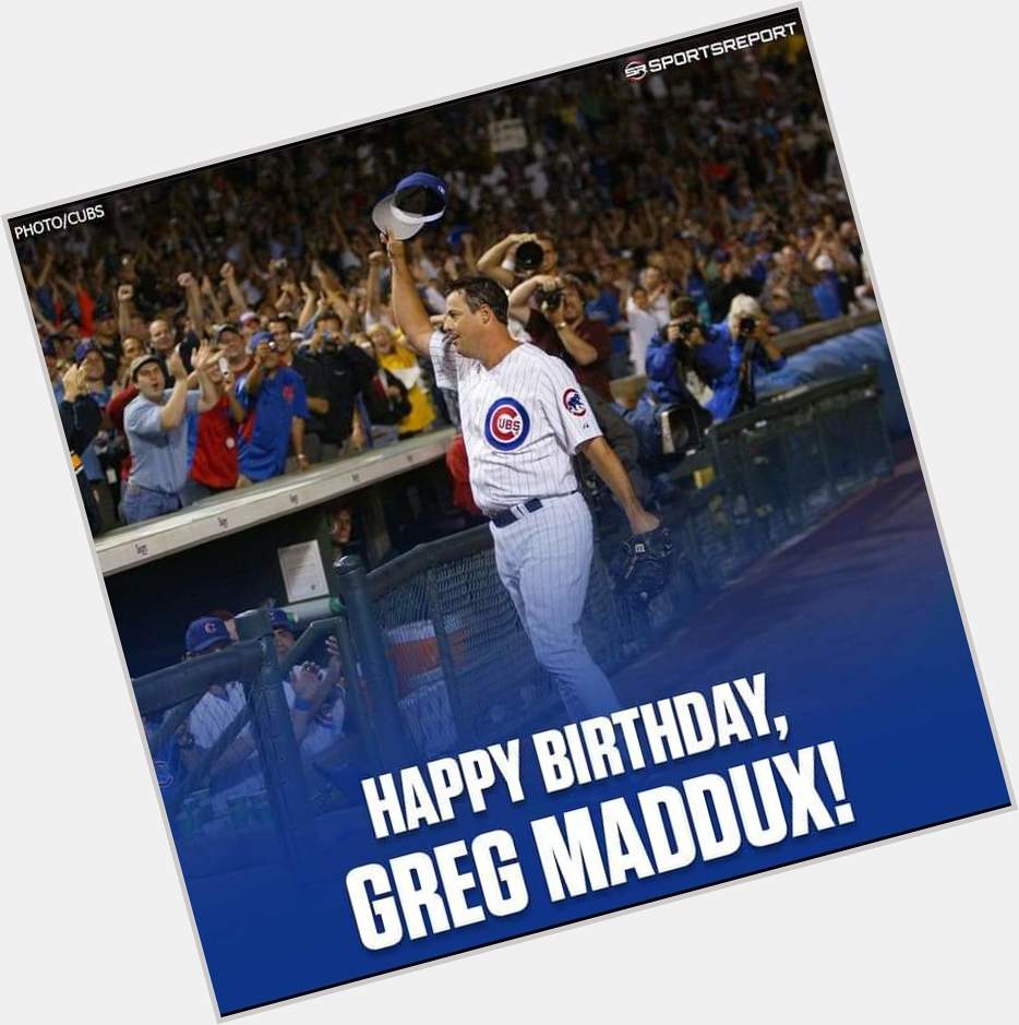 Happy Birthday to Greg Maddux      