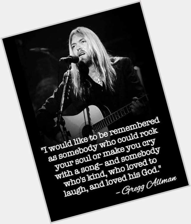 Happy 75th birthday Gregg Allman  The Road Goes On Forever 