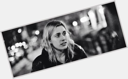 Happy Birthday to Greta Gerwig, who I will watch in literally whatever. 