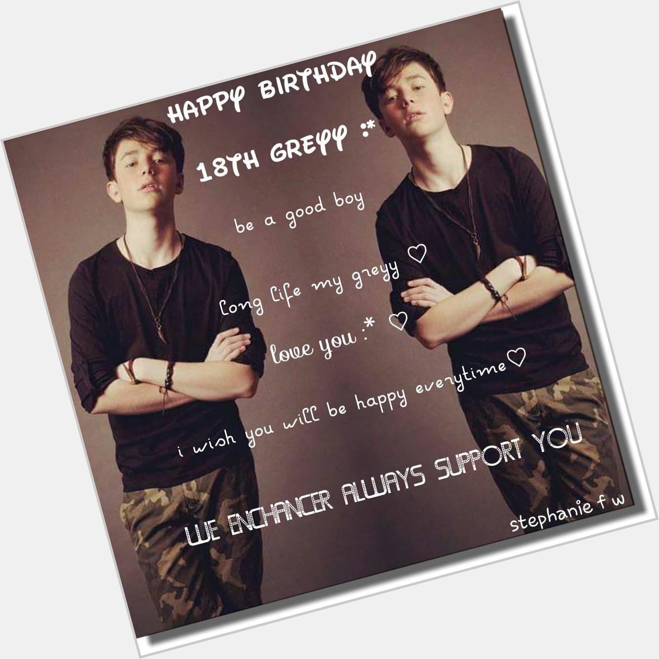  i wish you always be happy nothing else. 
Love you ({})hAppy birthday Greyson Michael Chance! ^^ 