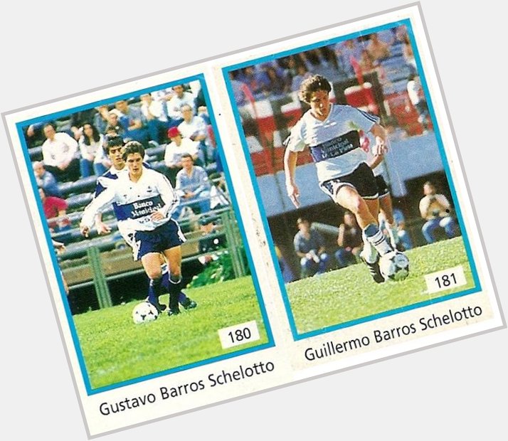 Happy Birthday to the twin borthers Gustavo & Guillermo BARROS SCHELOTTO (Club Gimnasia y Esgrima La Plata 1994) 