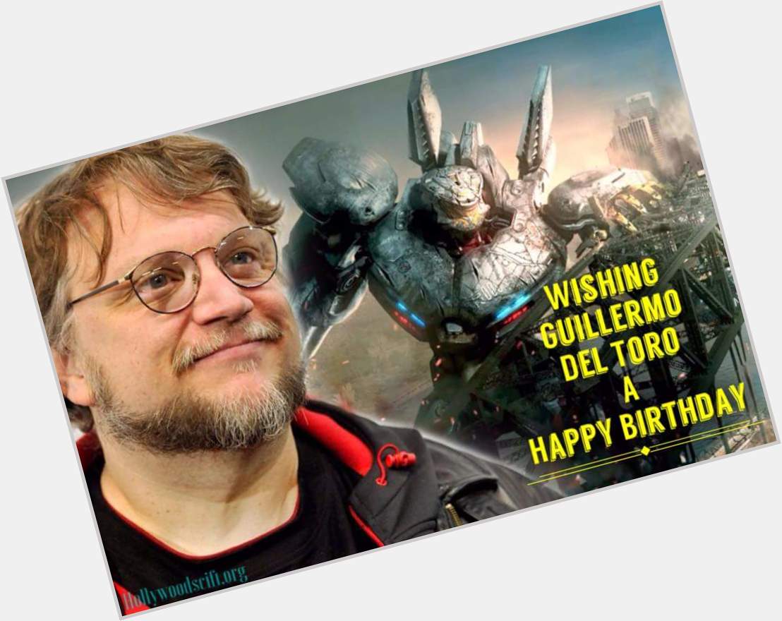  wishes Guillermo Del Toro a Happy Birthday!   