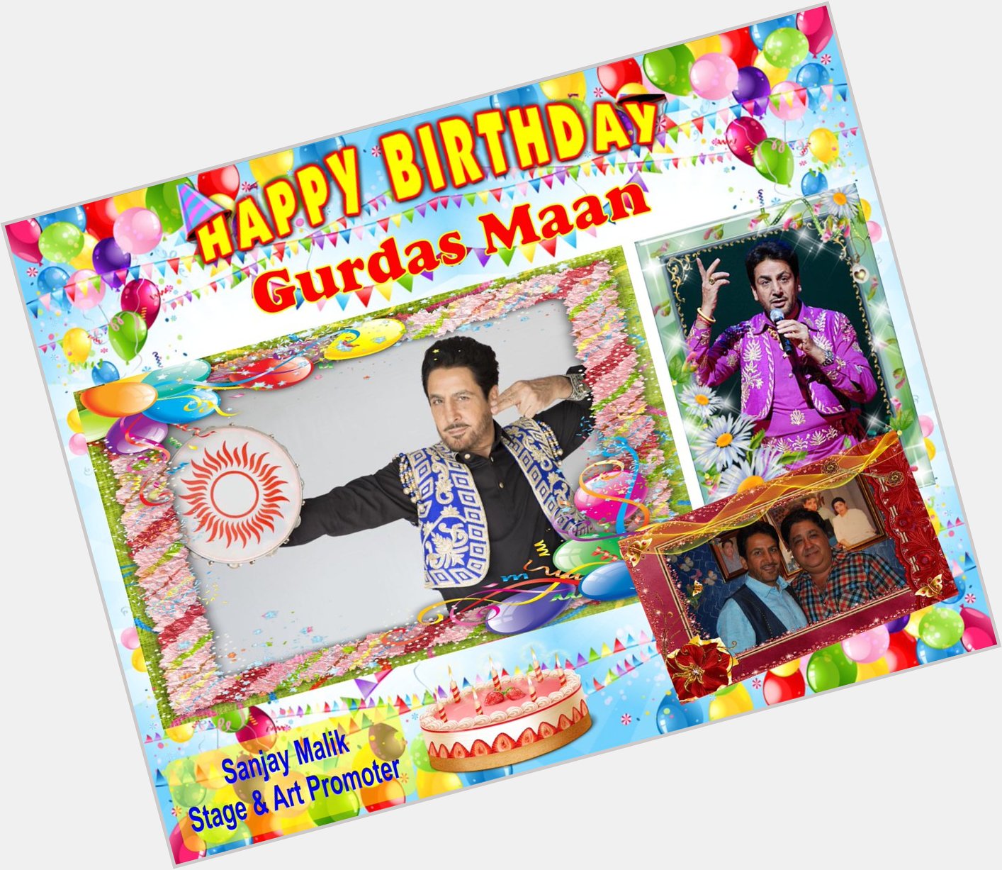Happy Birthday to my always favourite Dr shri gurdas maan ji 