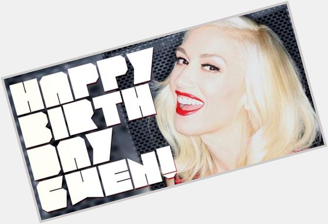 Happy birthday to Gwen Stefani 