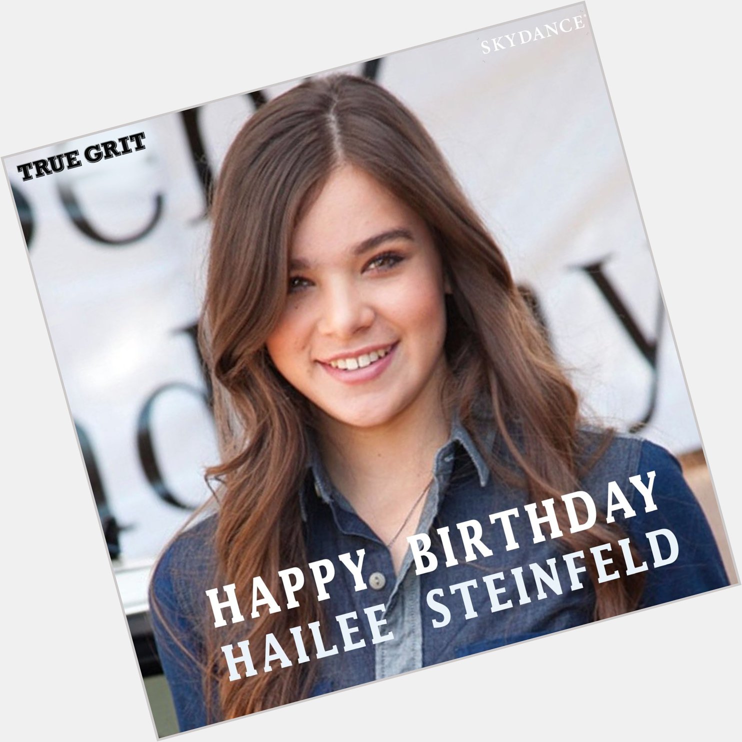 Happy birthday to the amazing and mega-talented Hailee Steinfeld! 