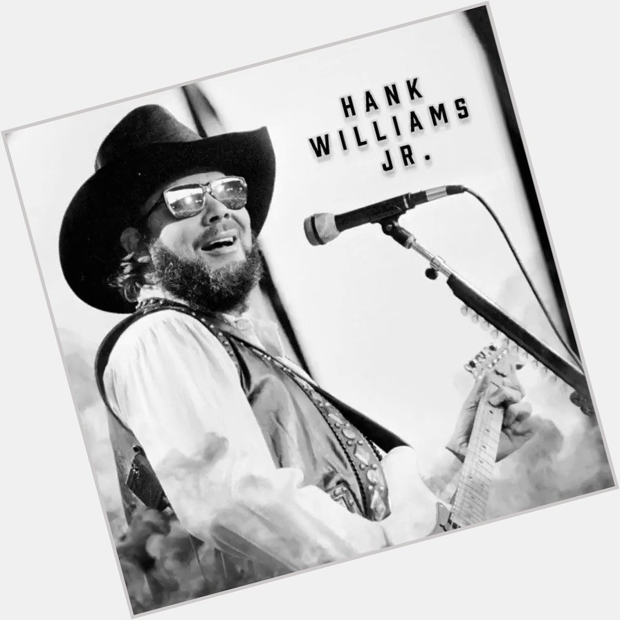 One artist who definitely has a Country State of Mind is Hank Williams Jr.  Happy Birthday, Bocephus!! 
