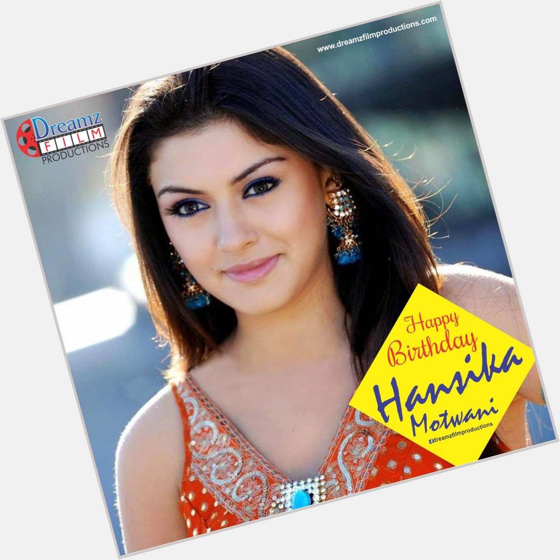 Dreamz Film Productions wishes a very  to Hansika Motwani (Famous South Indian Actress) 