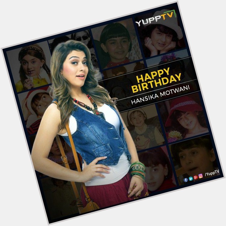Happy birthday to our chubby queen Hansika Motwani 