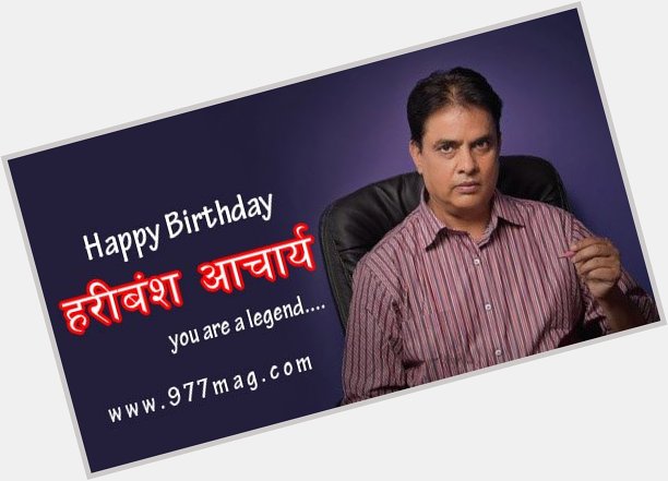 Happy Birthday Hari Bansha Acharya 