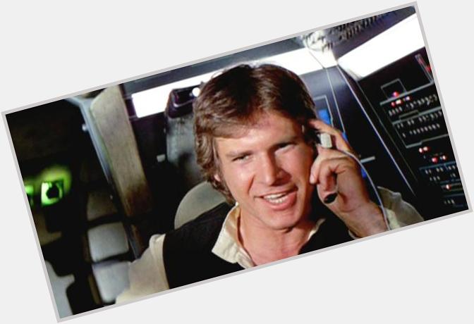  Happy 73rd Birthday to Harrison Ford 