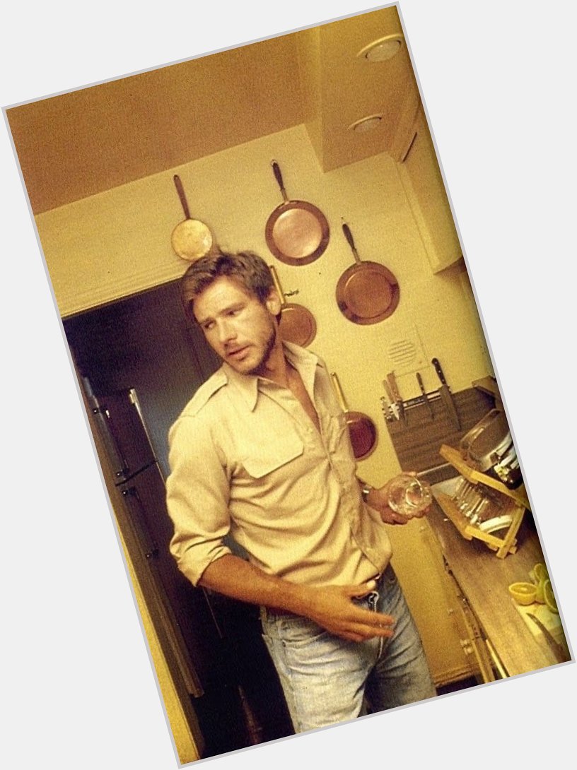 Happy birthday Harrison Ford. I wouldn t get in a plane with you but I will let you make me breakfast 