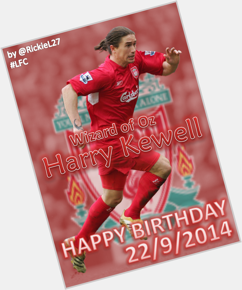  Happy birthday to Harry Kewell!!   