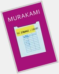 Happy birthday to Haruki Murakami in 1949!
 