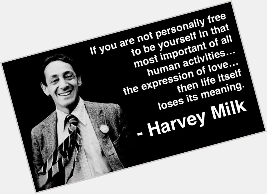 Happy birthday to Harvey Milk who inspired a movement, so life could have meaning for so many. 