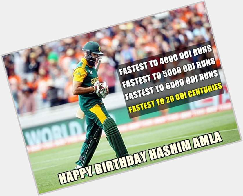 Happy Birthday The Great of Cricket World Hashim Amla...
...K.jutt. 