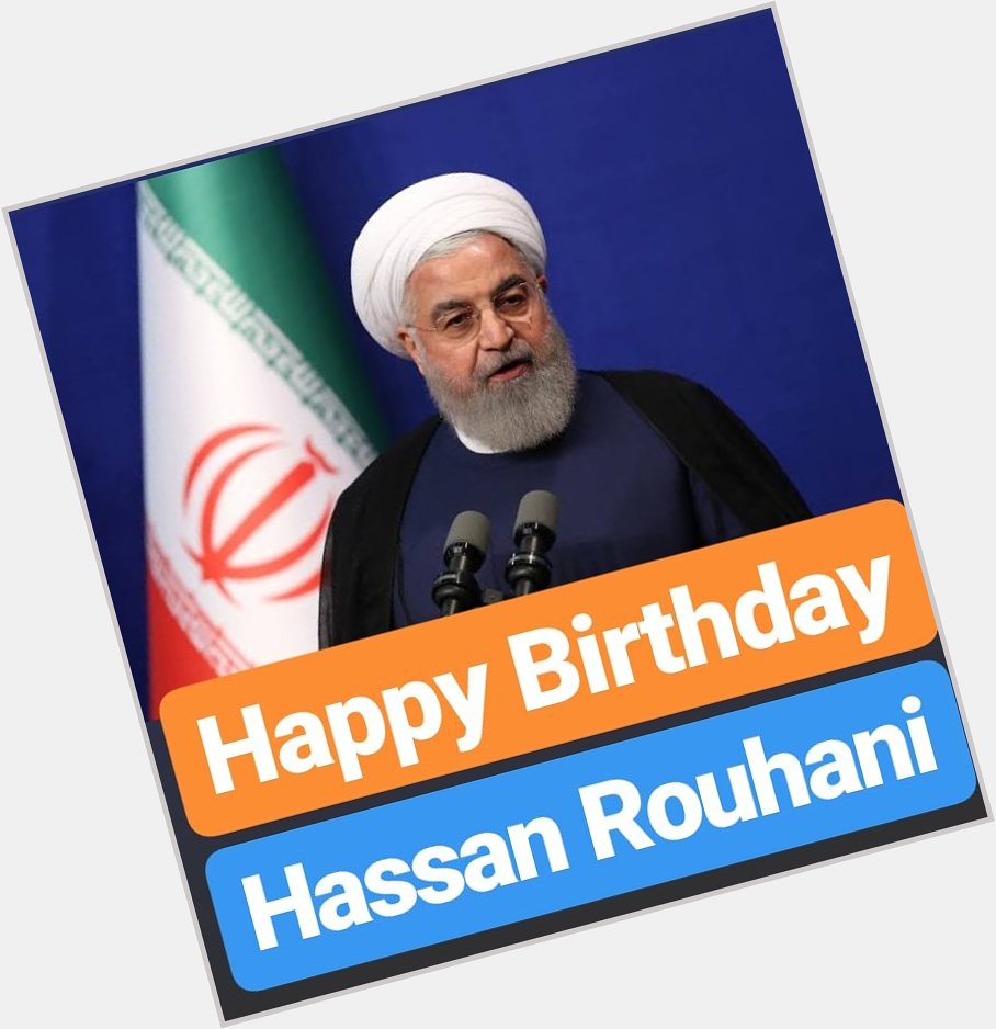 Happy Birthday 
Hassan Rouhani  