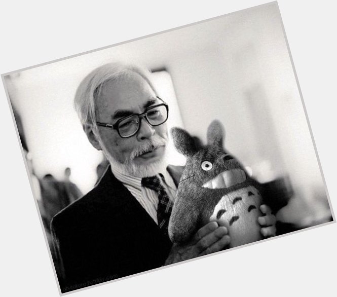 Happy birthday, genius! Hayao Miyazaki is 78. Thank you for happy childhood.  