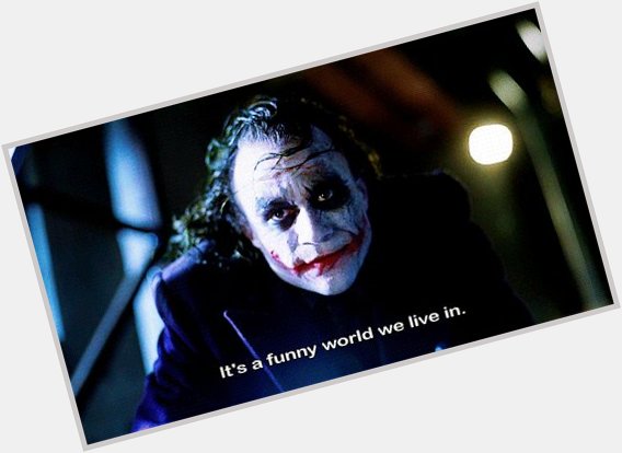 Happy Birthday Heath Ledger, none can be the Joker like you, YOU ARE THE ONE LEGEND! 