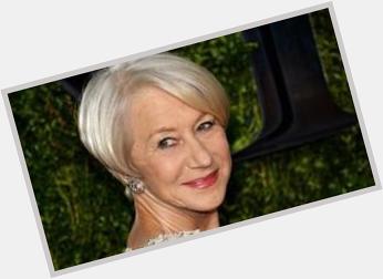 Helen Mirren: Happy Birthday! 70 today and sexy as ever  
