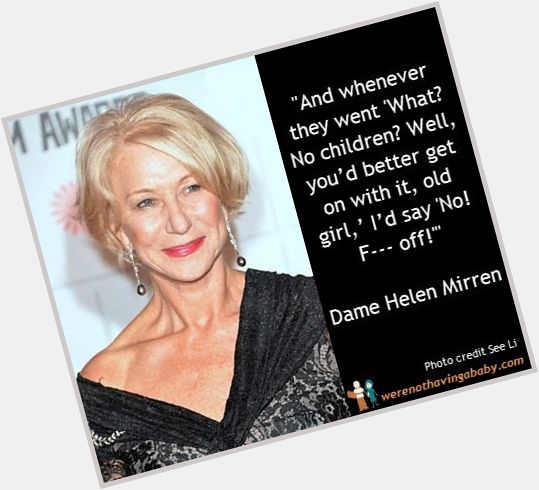 Happy birthday, Helen Mirren! You\re our hero. :) 