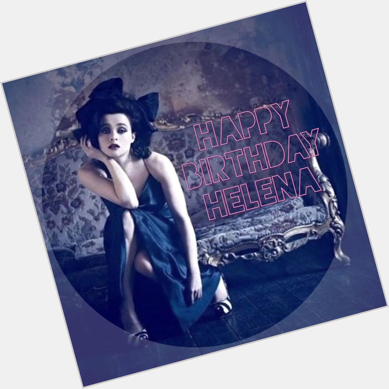 Happy Birthday to the super talented, inspirational, AMAZING Helena Bonham Carter!! Wishing all the best!!   