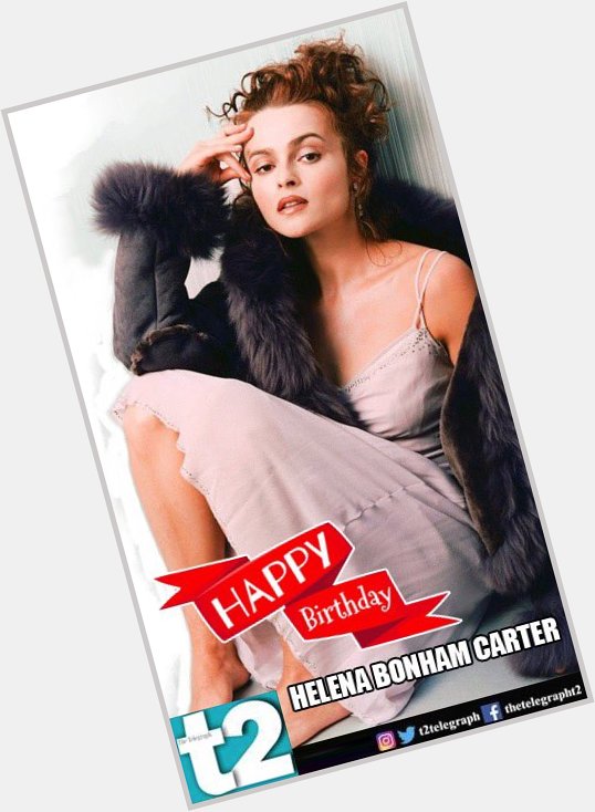  to she brings quirk and quality to every role. Happy birthday Helena Bonham Carter! 