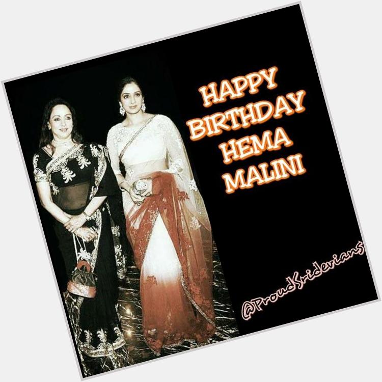 A Very Happy Birthday to Dreamgirl of Bollywood, Hema Malini!
From & all Sridevi ans. 
