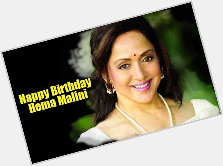 Happy birthday Hema Malini. 