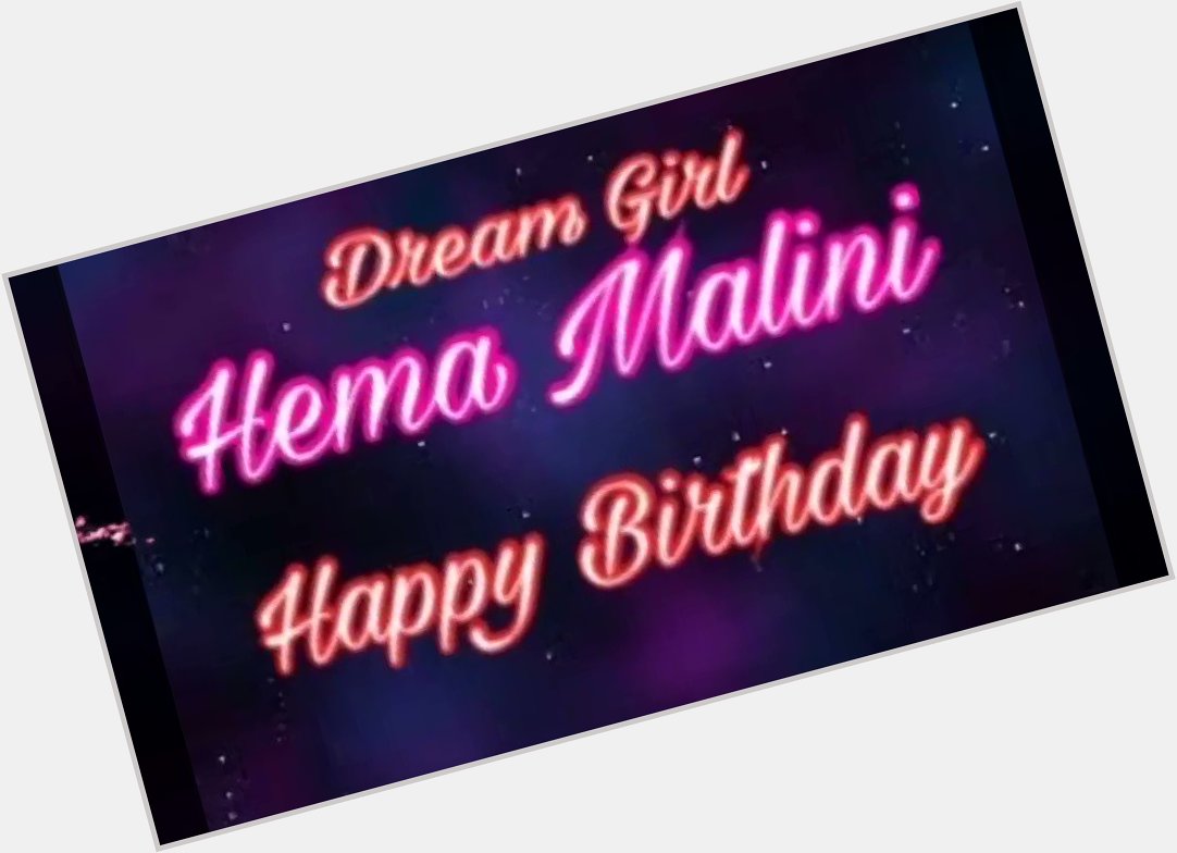  Happy Birthday hamari pyari Hema Malini ji     
