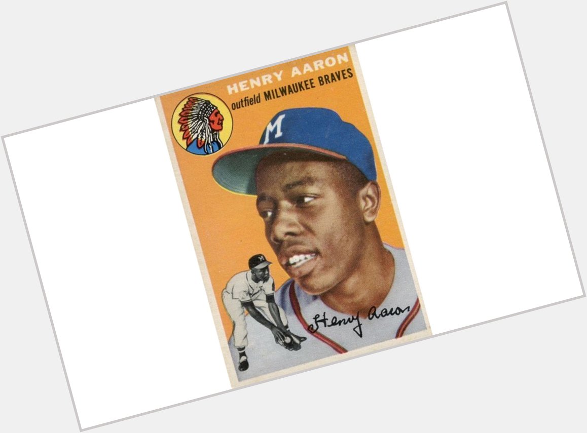 Happy belated to Hank Aaron! Wonder how much his 1954 rookie costs? A lot.  