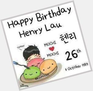 Selamat Ulang Tahun mochi     Happy Birthday Henry Lau  ~~  