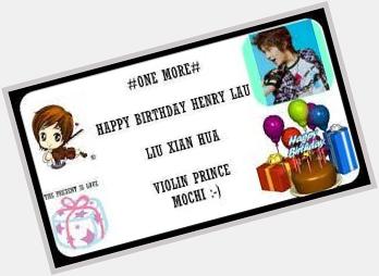 Happy Birthday Henry Lau 