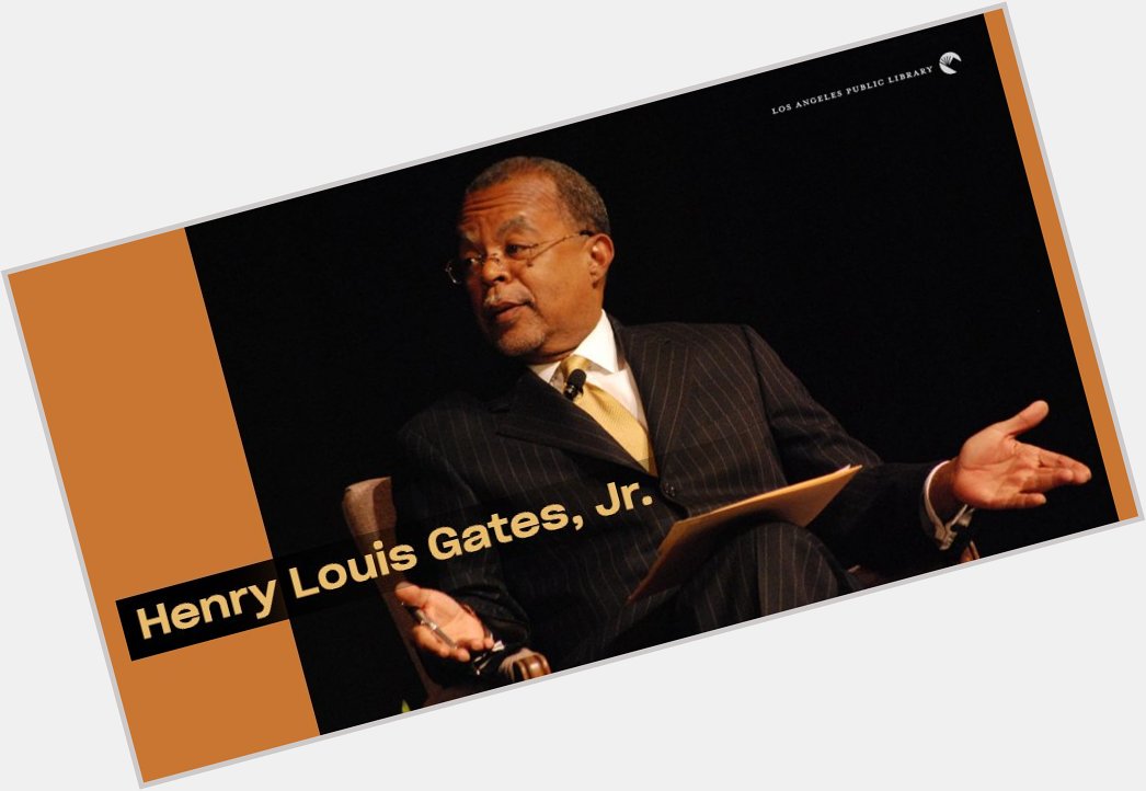 A Week to Remember: Happy Birthday, Henry Louis Gates, Jr.  