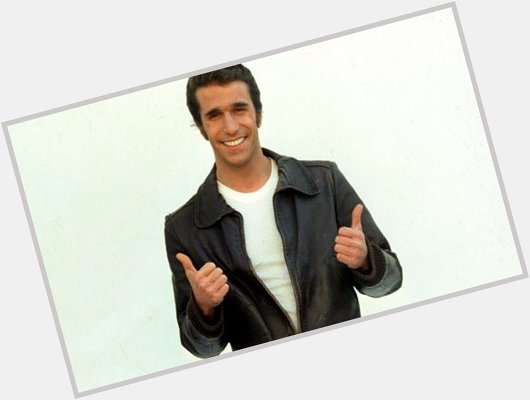 \"Heyyy!\" Happy birthday to The Fonz .  Henry Winkler was born today in 1945. 