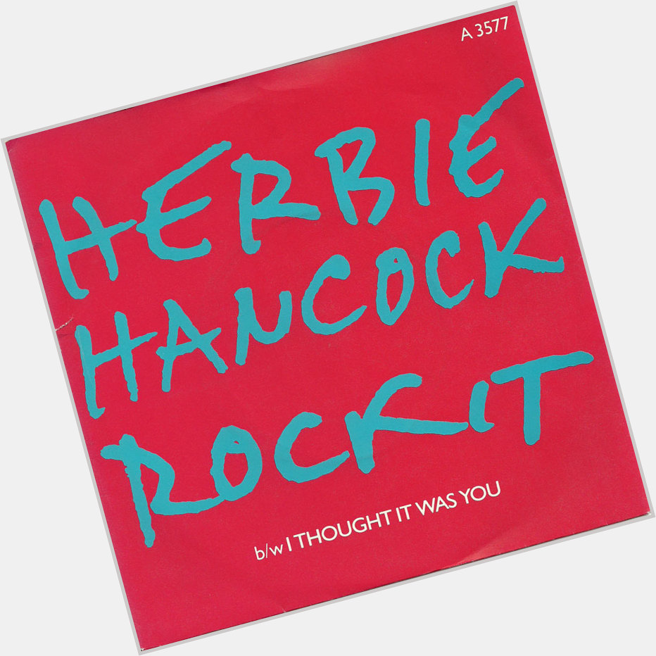 Happy 81st birthday to Herbie Hancock.

This is \Rockit\ by Herbie, released by CBS in 1983. 