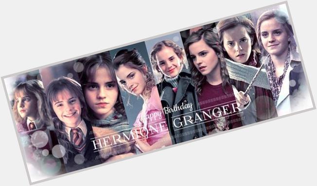 Happy Birthday to the brightest witch of her time and a true inspiration for all girls, Hermione Granger!! <3 