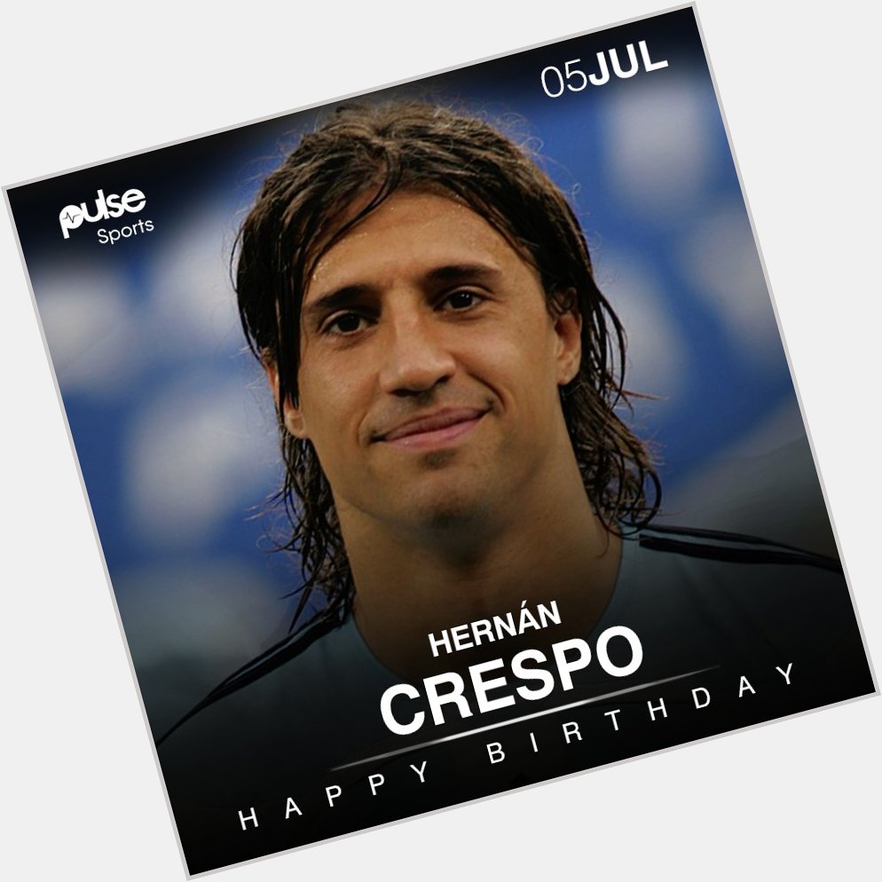Happy 42nd birthday to Hernán Crespo  