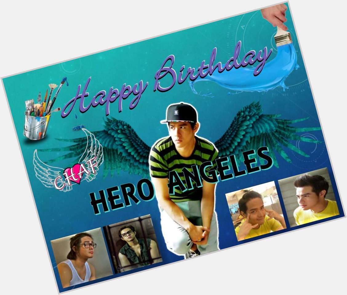 HAPPY BIRTHDAY, HERO ANGELES!  ( )
WE LOVE YOU! 