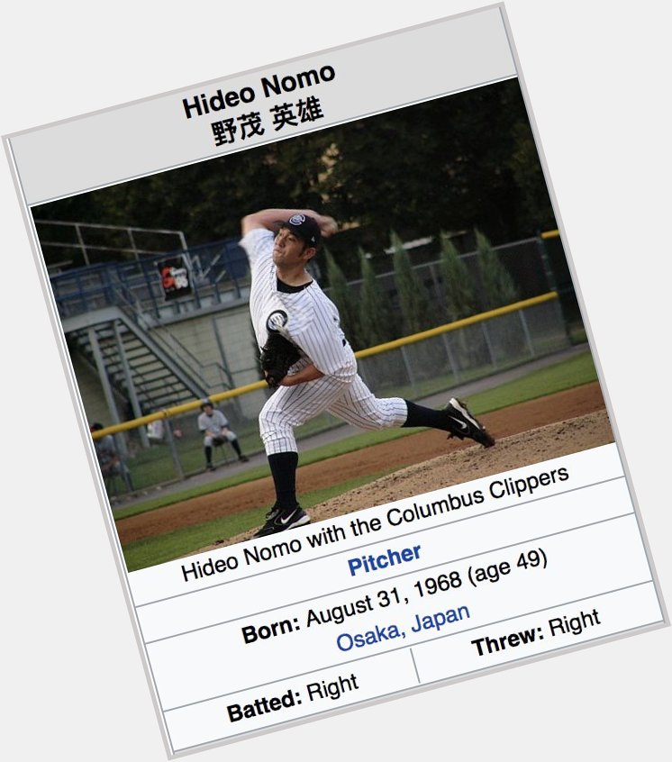 Happy Birthday Hideo Nomo! The second best pitcher born on August 31, 1968. 