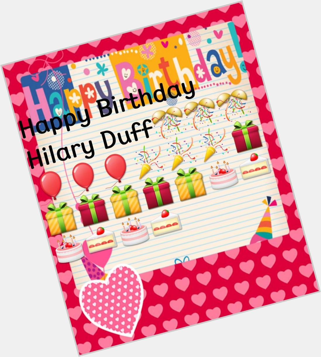 Happy Birthday Hilary Duff               