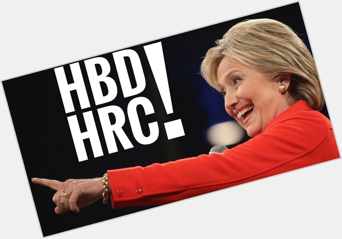 Happy birthday, Hillary Clinton!  