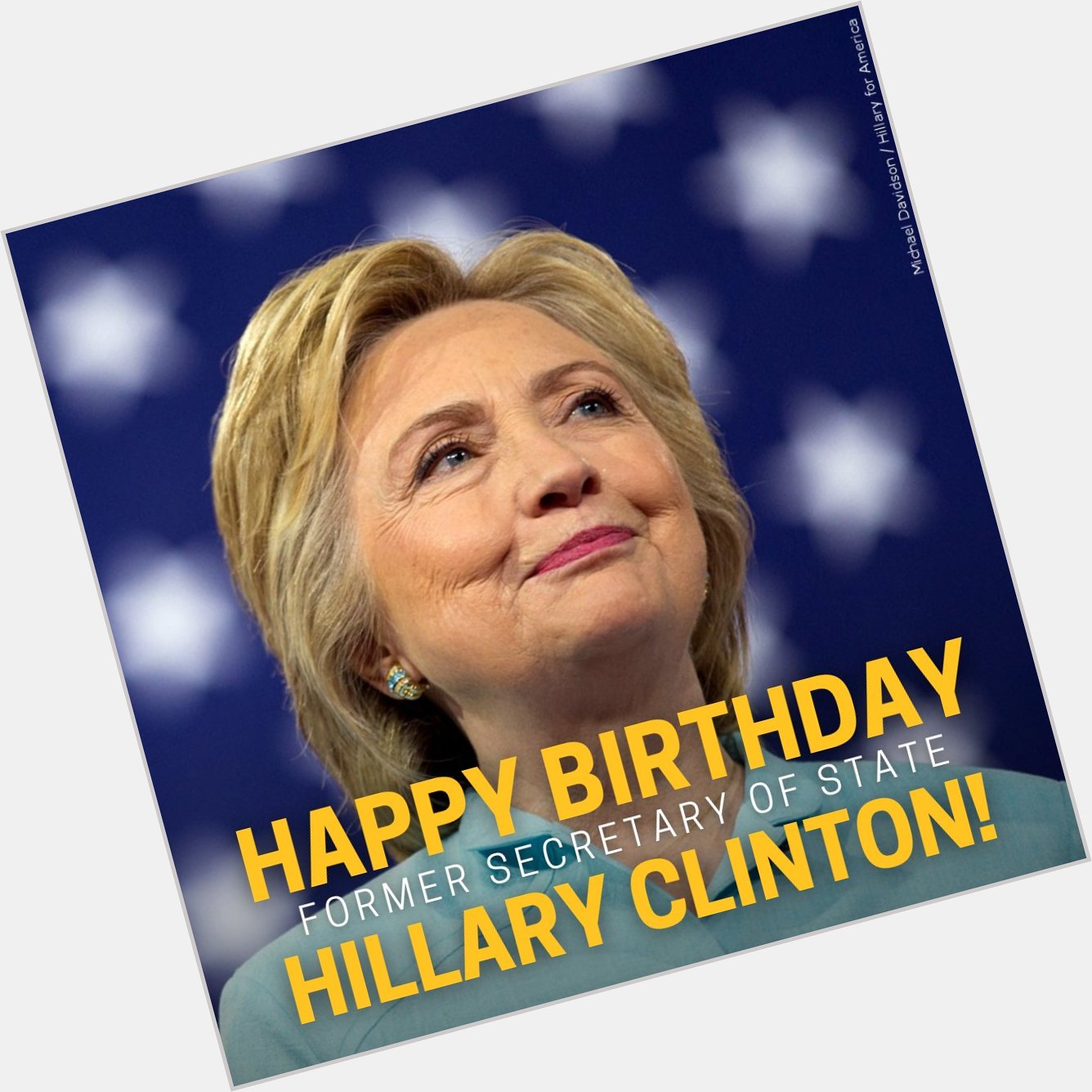 Happy Birthday to former Secretary of State Hillary Clinton. 