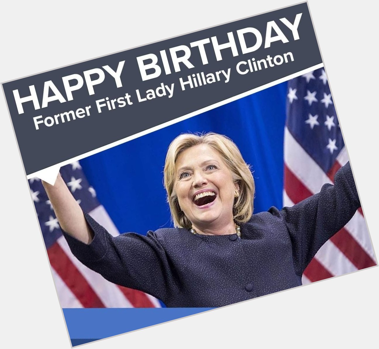 Happy Birthday
 Hillary Clinton October 26th  