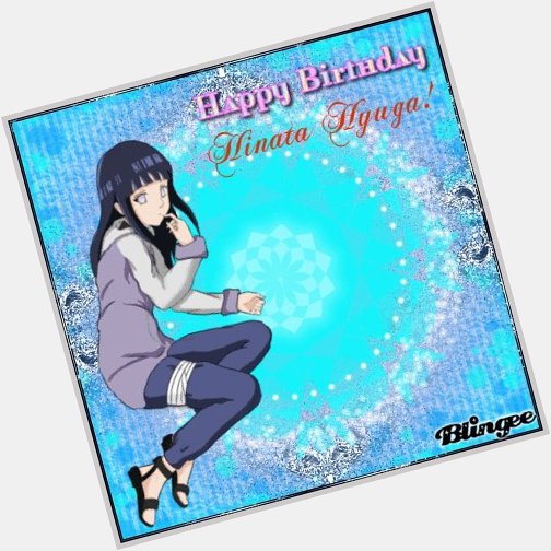 Happy birthday to the hyuga clans hinata hyuga 