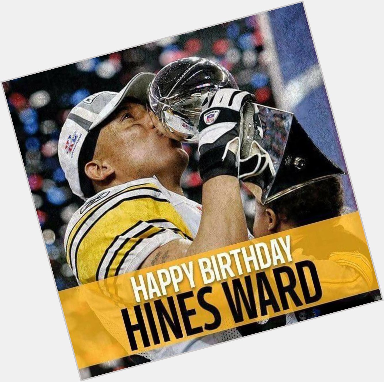 Happy Birthday Hines Ward 