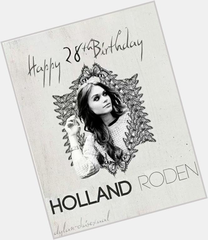 Happy Birthday Holland Roden 