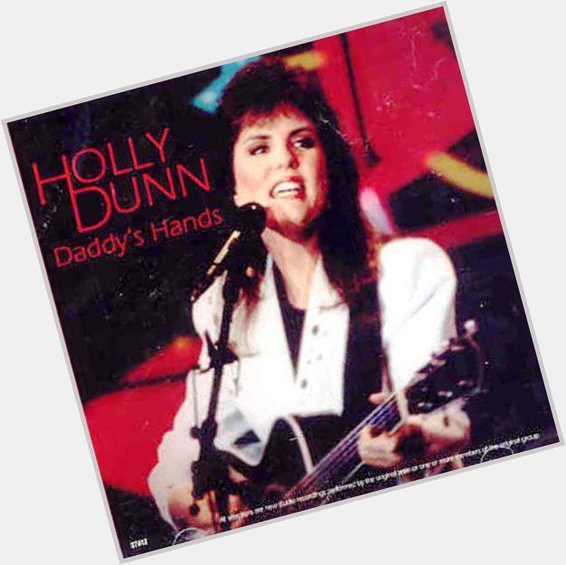 Happy 58th Birthday to Holly Dunn. Holly with Daddy\s Hands Video Here:  