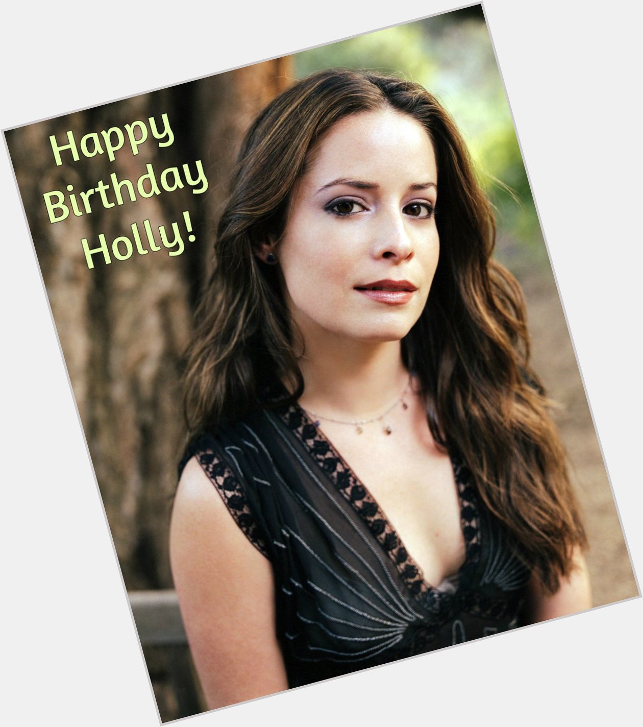 Happy Birthday to our dear \"Piper\", HOLLY MARIE COMBS! We love you so much! 