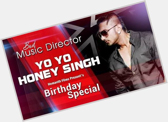 Happy birthday yo yo honey Singh 